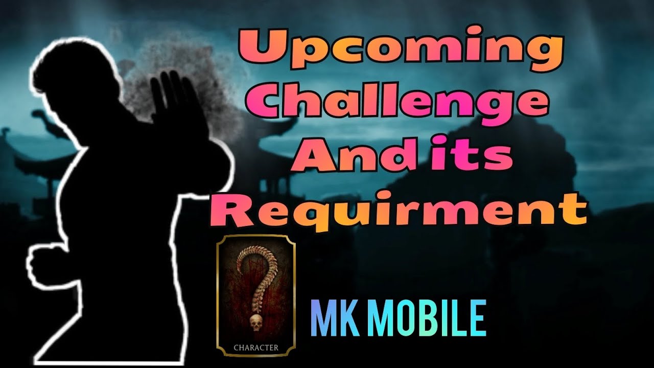 Upcoming challenge and Whats It's Requirement mortal kombat mobile 