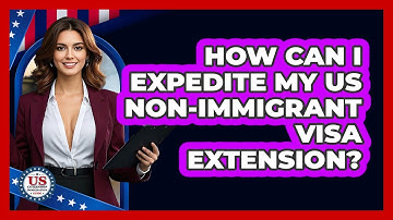 How Can I Expedite My US Non-immigrant Visa Extension? - US Citizenship Immigration Guide