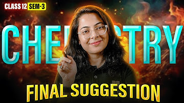 CLASS 12 SEM 3 : Chemistry Suggestion | HS 2026 SEM 3 Chemistry  | Important Topics | LET