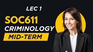 SOC611 Criminology Lecture 1 | Midterm Preparation | Introduction, Definitions & History #soc611