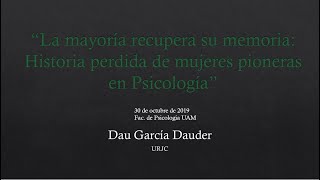 La mayoría recupera su memoria: Historia perdida de mujeres pioneras en Psicología.