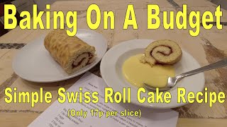 Simple Swiss Roll Cake Recipe (only 17p per slice) Baking On A Budget
