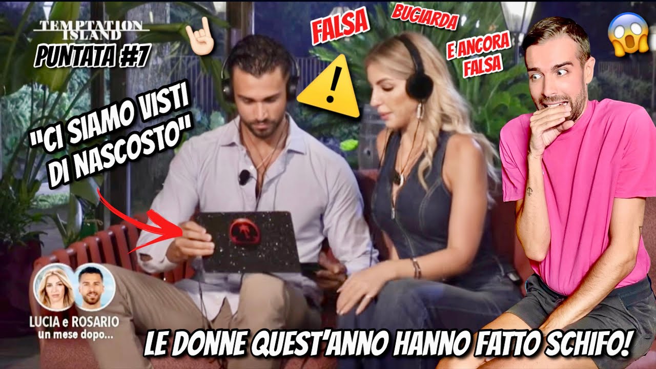 TEMPTATION ISLAND 2025 REACTION SETTIMA PUNTATA: ROSARIO LASCIA LUCIA DOPO LO SPUTTANÈ DEL TENTATORE