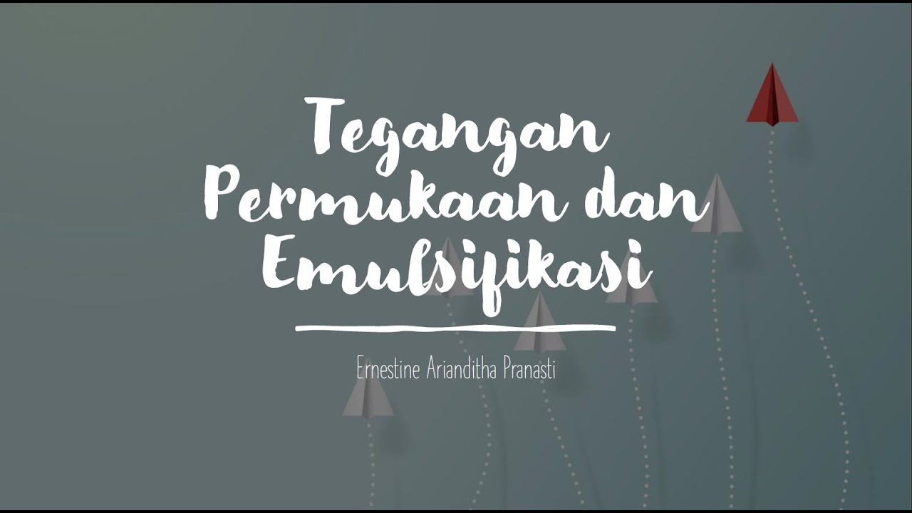 Tegangan Permukaan dan Emulsifikasi