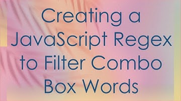 Creating a JavaScript Regex to Filter Combo Box Words