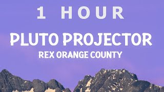 [ 1 HOUR ] Rex Orange County - Pluto Projector (Lyrics)