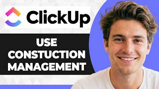 How to Use ClickUp for Construction Management (2026 Guide)
