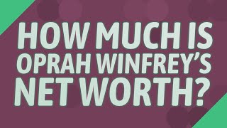 How much is Oprah Winfrey's net worth?