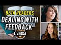 How to Deal with BETA READER FEEDBACK + Q&amp;A