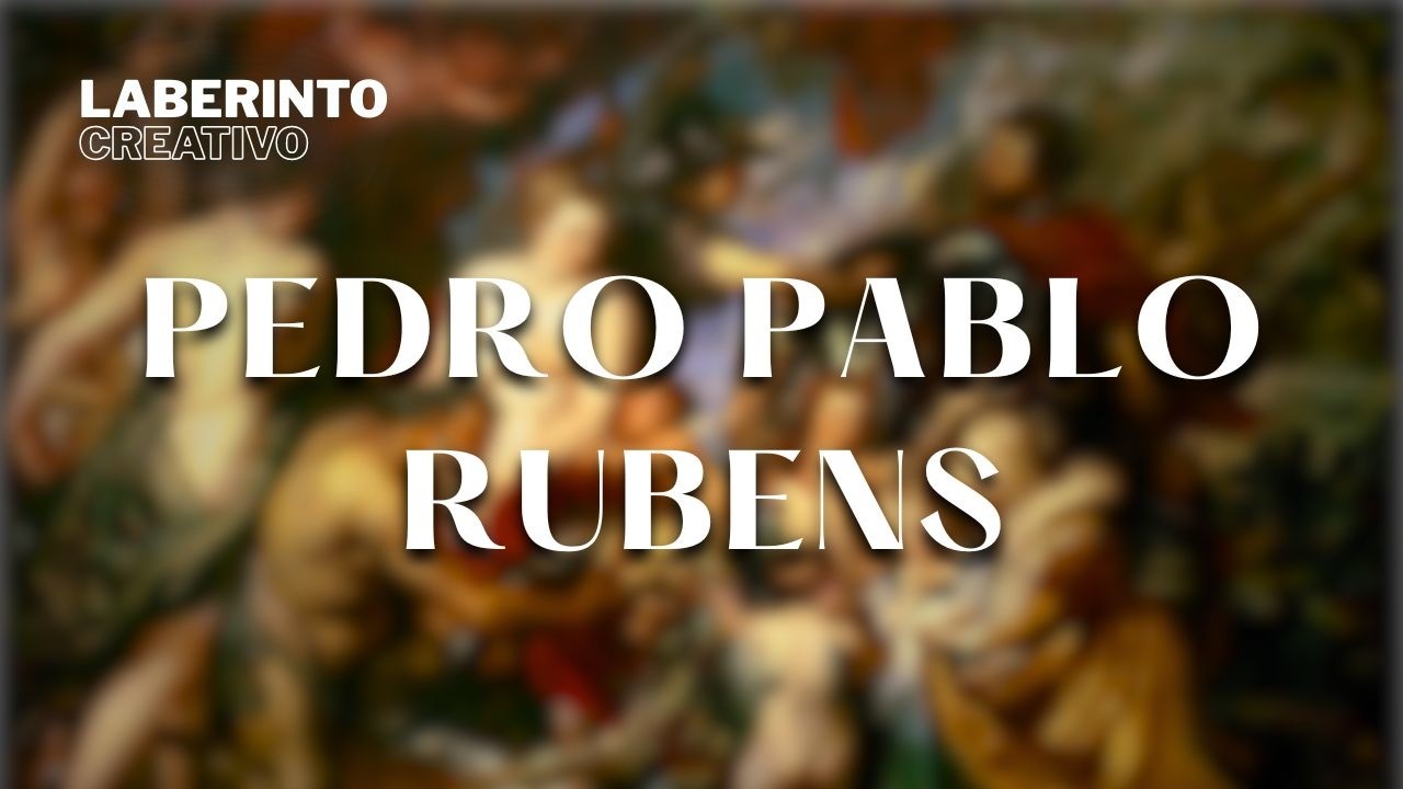 Pedro Pablo Rubens | Laberinto Creativo
