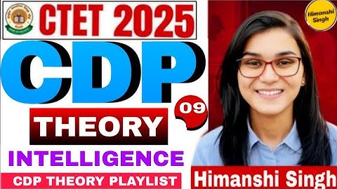 CLASS-09|| CTET 2025 || CDP THEORY CLASS || INTELLIGENCE BY HIMANSHI SINGH