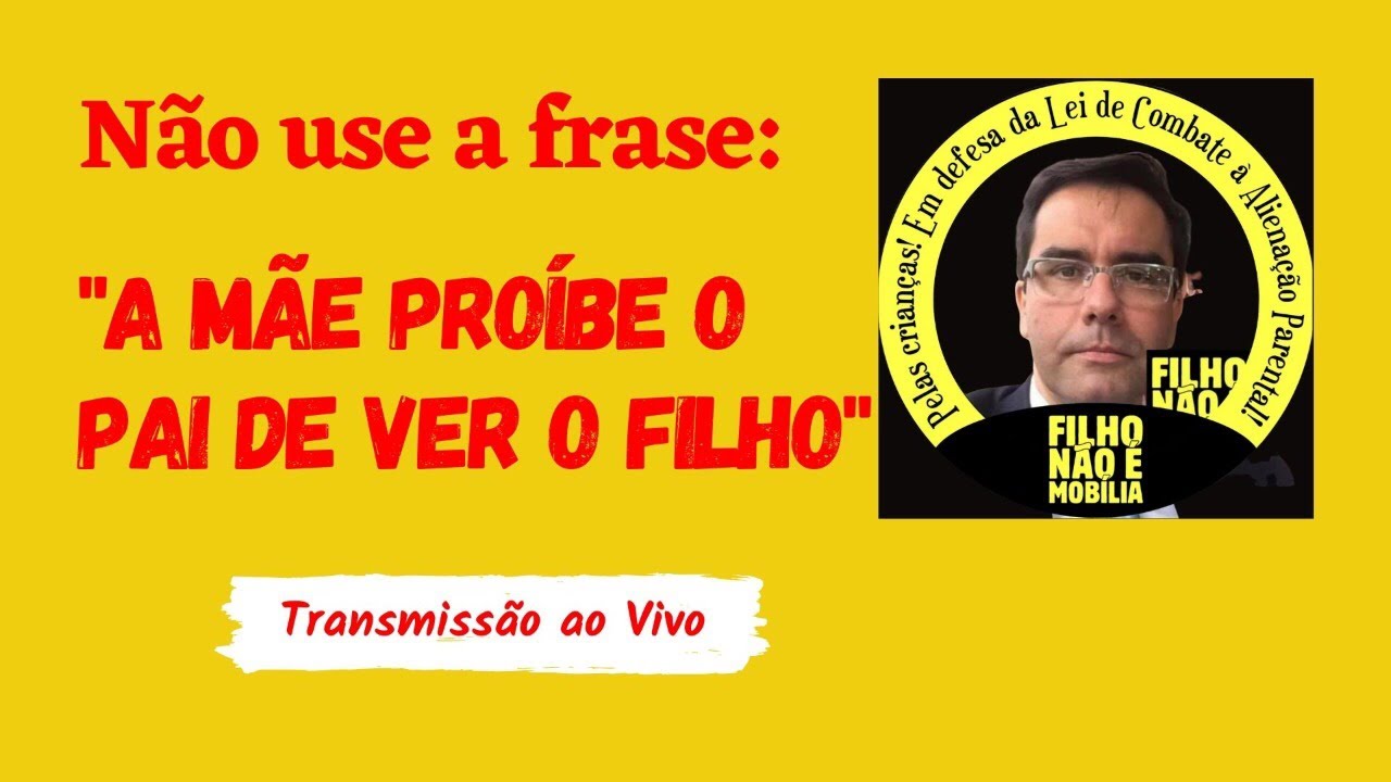 Não use a frase “A Mãe PROÍBE o pai de ver o filho” - YouTube