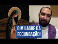 O MILAGRE DA FECUNDAÇÃO DE MARIA | Pe. Gabriel Vila Verde