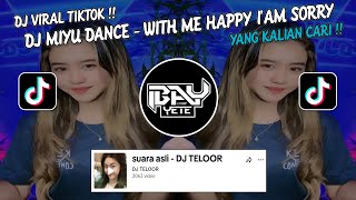 DJ MIYU DANCE SOUND DJ TELOOR || DJ WITH ME HAPPY I'AM SORRY REMIX THAILAN VIRAL TIK TOK TERBARU !