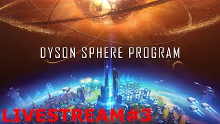 More Planetary Logistics - Dyson Sphere Program - Livestream #3
