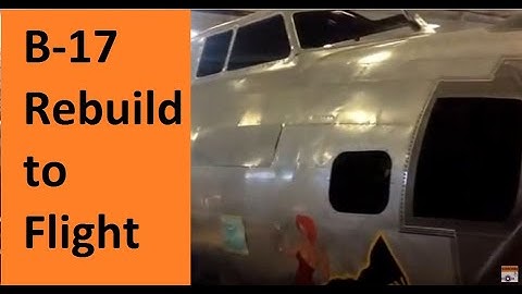 B-17 Flying Fortress walk around - Champaign Lady Flying Fortress warbird rebuild back to flight