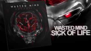 Wasted Mind - Sick of Life [HQ Preview]