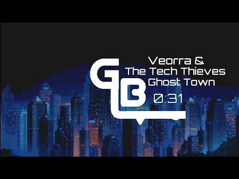 Veorra & The Tech Thieves - Ghost Town | GLB