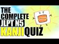 The Complete JLPT N5 Kanji Quiz