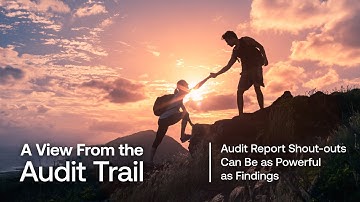 Audit report shout-outs can be as powerful as findings