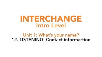 Interchange Intro - Unit 1: 12. LISTENING: Contact information