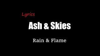 Ash & Skies - Rain & Flame [Lyrics]