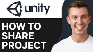 How to Share Unity Project with Someone (Easy Method)