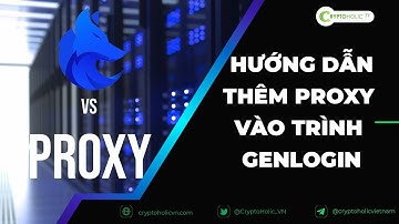 Hướng dẫn thêm proxy vào Genlogin