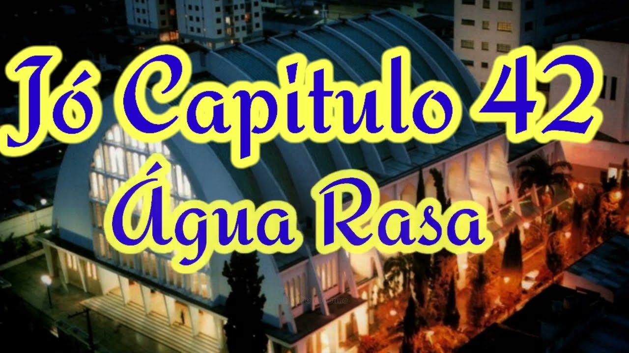 Palavras CCB Jó capitulo 42 Água Rasa ir Cláudio Codonho