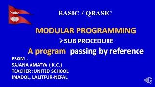 A QBASIC MODULAR PROGRMMING (SUB PROCEDURE)  , A PROGRAM PASSING BY REFERENCE