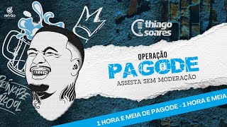 Thiago Soares - Operação Pagode | 1 Hora e Meia de Pagode (Ao Vivo)