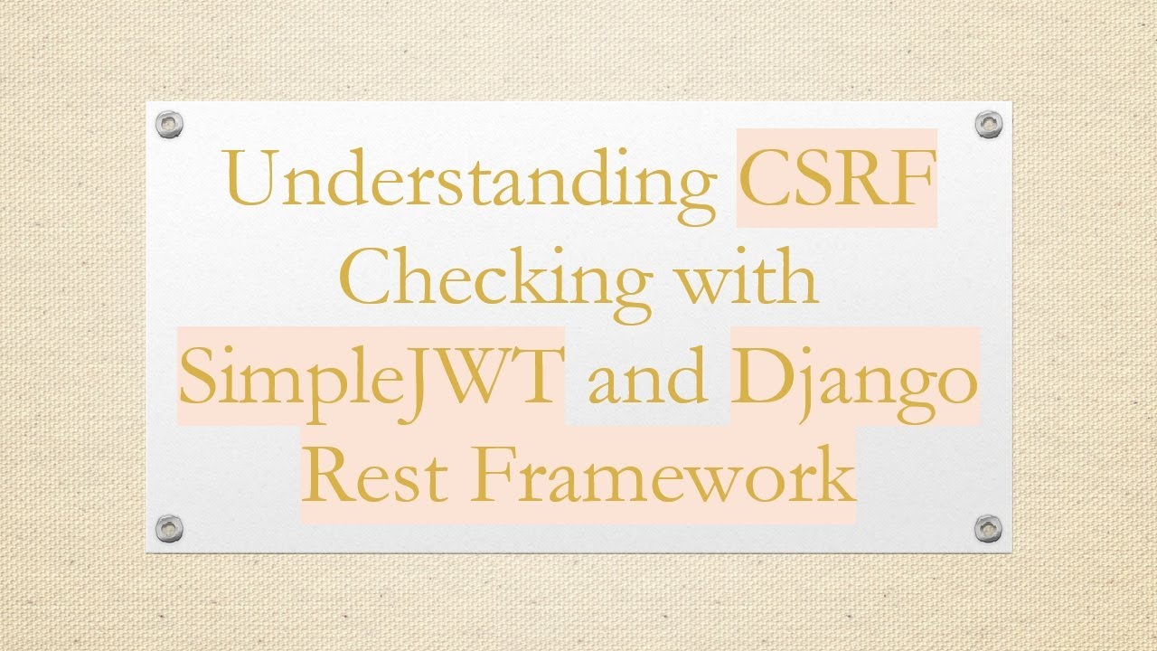 Understanding CSRF Checking with SimpleJWT and Django Rest Framework