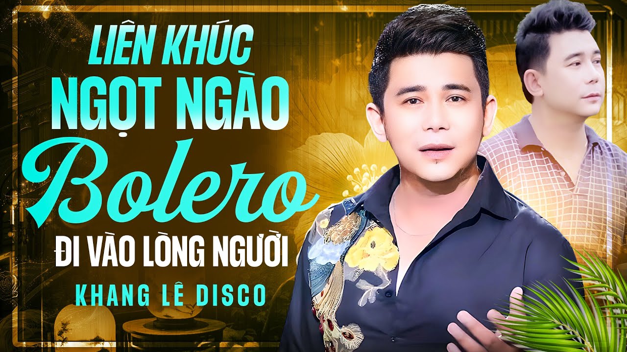 Liên Khúc Bolero Ngọt Ngào Dễ Đi Vào Lòng Người | Nhạc Vàng Xưa Toàn Những Bài Hay Của Khang Lê