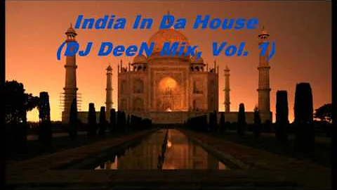 India In Da House, Vol. 1 (DJ DeeN pres. India House Mix)