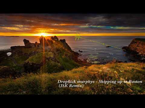 Dropkick Murphys Shipping Up To Boston JSK Remix 
