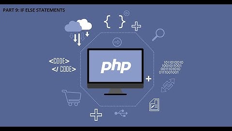 Understanding if else statements with logic operators in PHP - part 9 (7.0)