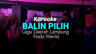 Karaoke Balin pilih Nada Wanita [Lagu Daerah Lampung]