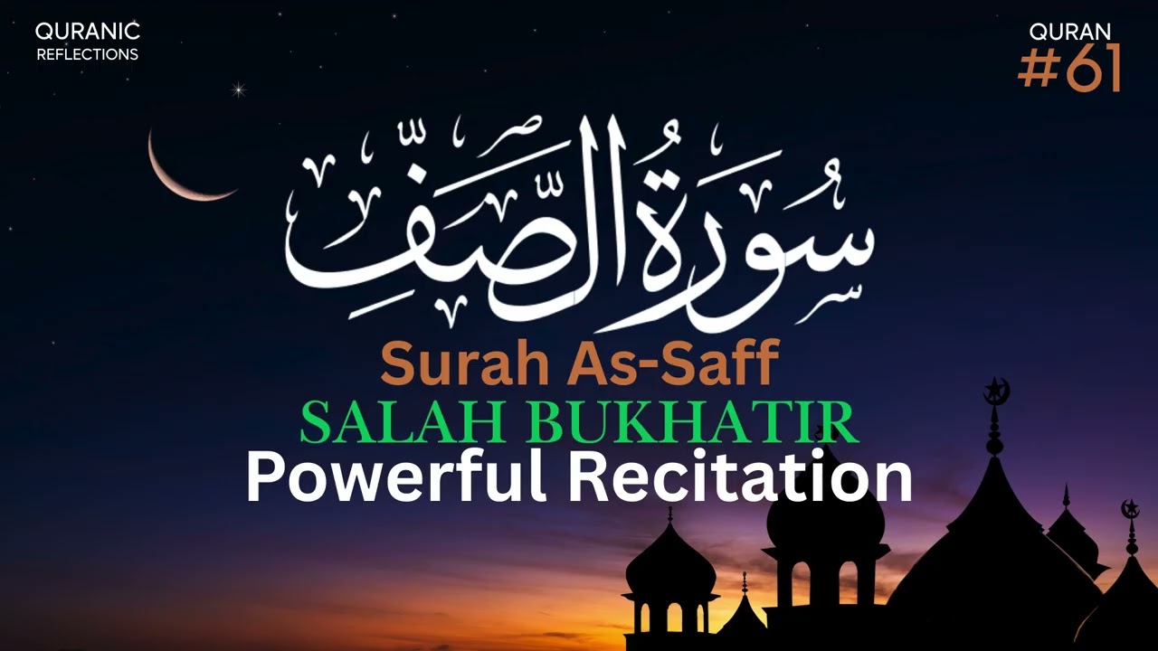 Surah As-Saff Recitation | Powerful & Faith-Strengthening Recitation by Salah Bukhatir (Surah 61)