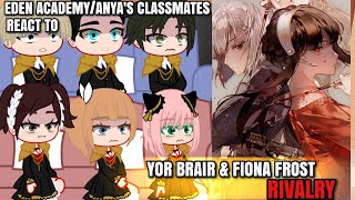 Eden academy reacts to Yor briar Fiona frost Episode 21 Part 2 Spy x family reac