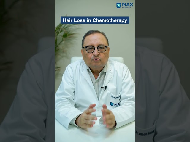 Hair Loss in Chemotherapy │ Dr. Pramod Kumar Julka │ Max Institute of Cancer Care, Lajpat Nagar class=