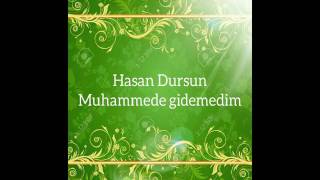 Hasan Dursun - Muhammede Gidemedim Resimi