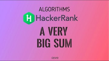 #4 A Very Big Sum | Hackerrank Algorithms Solution