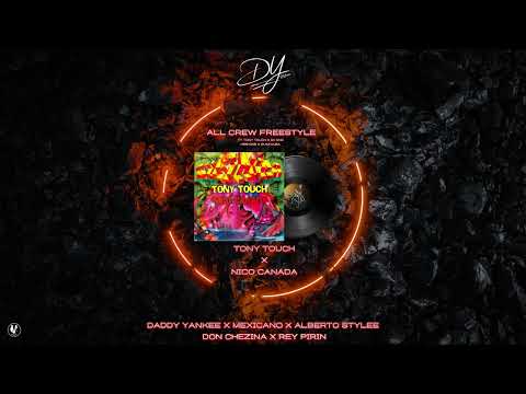 Daddy Yankee, Mexicano 777, Alberto Stylee, Don Chezina, Rey Pirin & Tony Touch - All Crew Freestyle