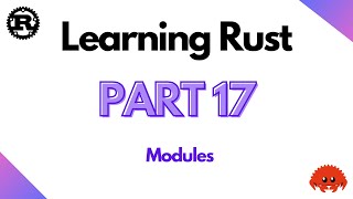 Learning Rust Part 17 - Modules (2024)