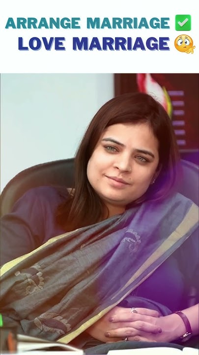 what-is-better-love-marriage-or-arranged-marriage-interesting-upsc