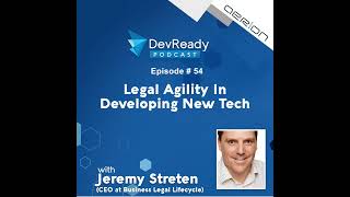 Información Episode 54 - Legal Agility In Developing New Tech with Jeremy Streten Guía