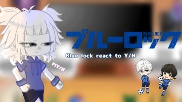 Blue lock react to y/n as random ||`part 2?`