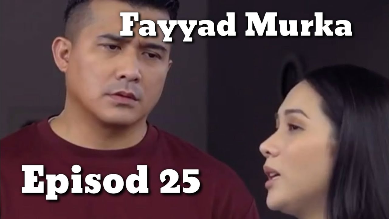 Takdir Cinta Dhia Episod 25 Fayyad Murka Youtube