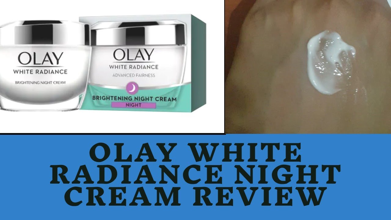 olay white radiance brightening night cream review