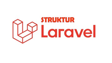 PENJELASAN STRUKTUR PROJECT LARAVEL